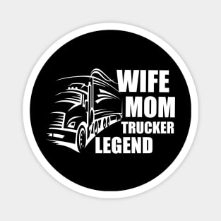 Wife Mom Trucker Legend, Mom hero. Magnet